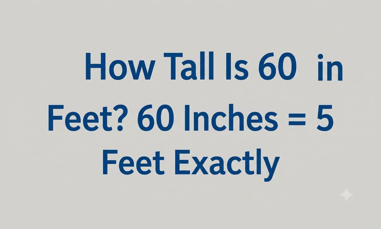 how tall is 60 inches in feet