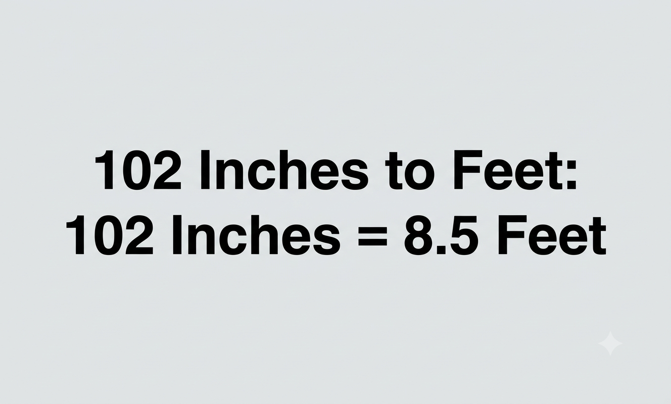 102 inches to feet