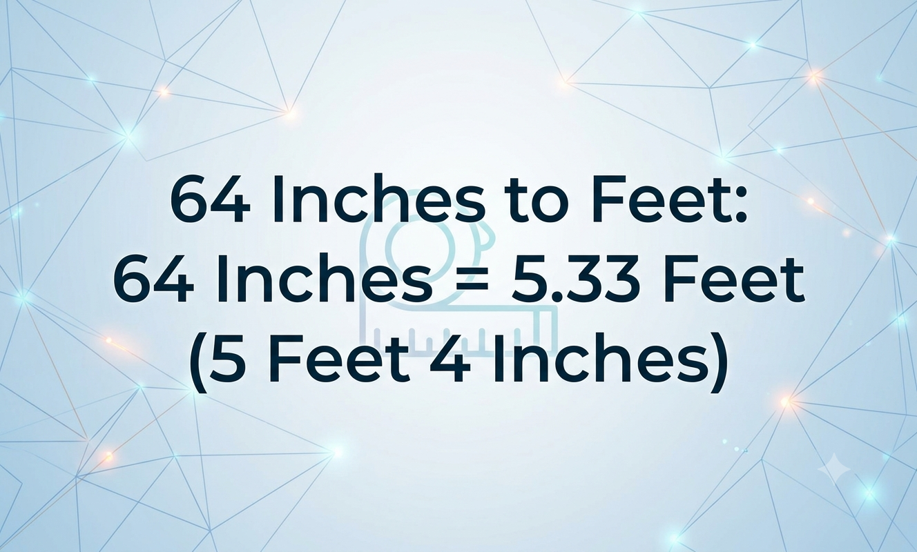 how tall is 64 inches in feet