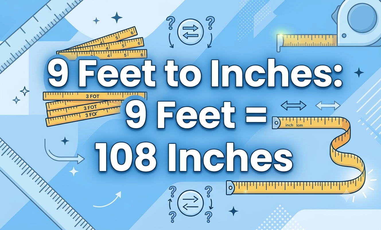 9 ft in inches