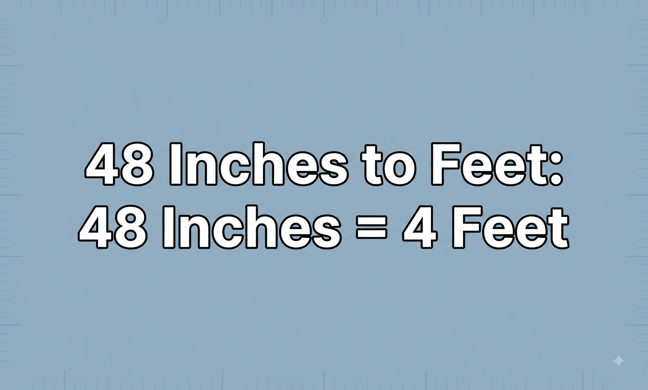 what is 48 inches in feet