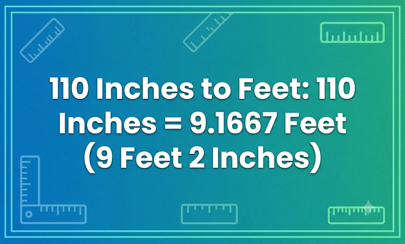 110 inches to feet