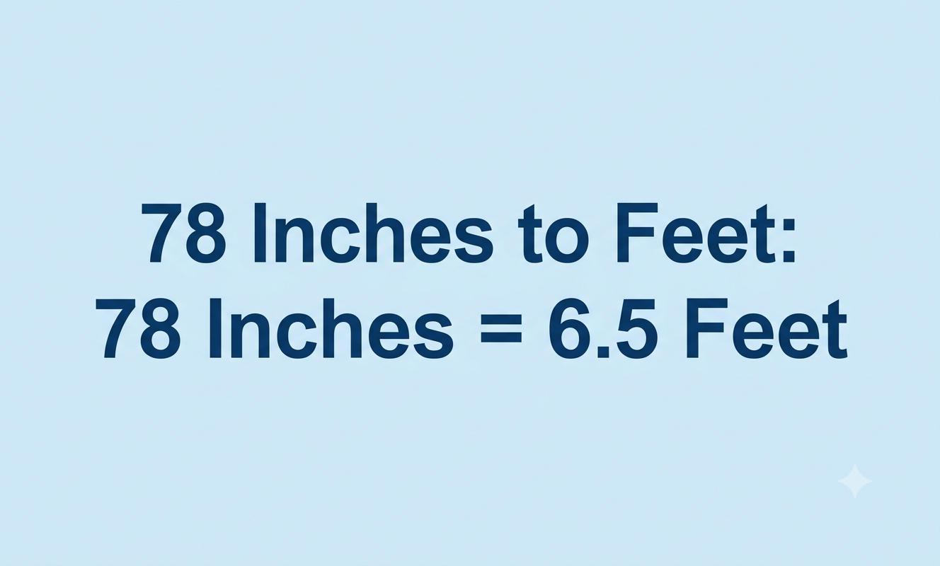 78 inches to feet