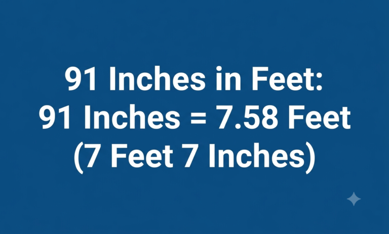 91 inches in feet