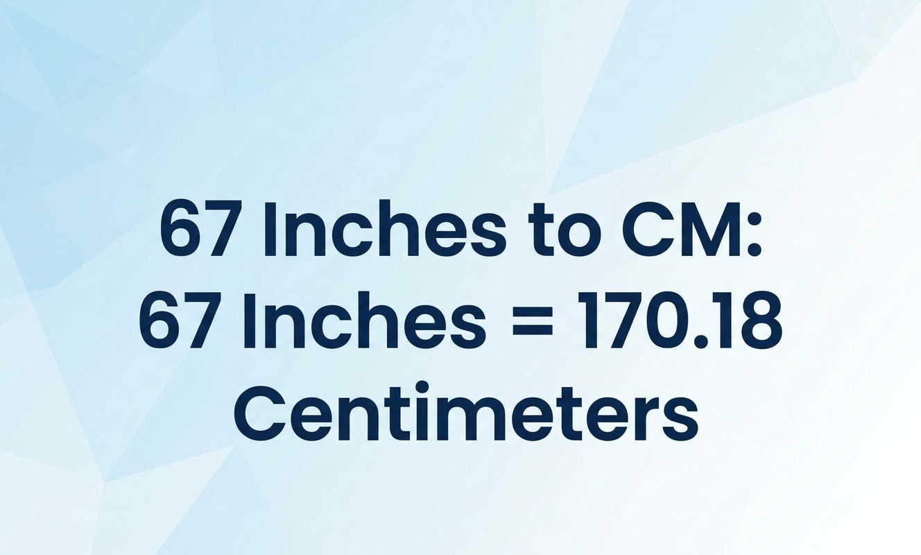 67 inches to cm