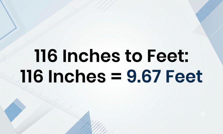 116 inches to feet